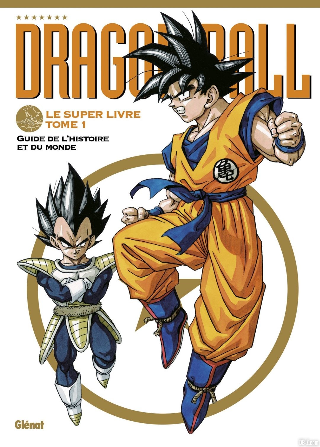 Dragon Ball Le Super Livre Tome 1 Guide de lHistoire et du Monde Chozetsu 1 VF